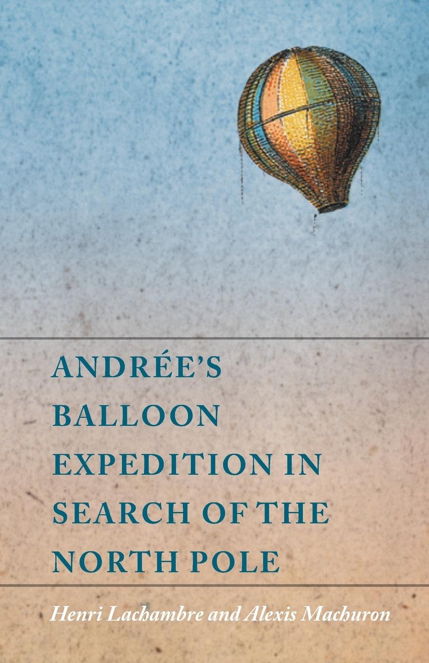 Cover: 9781473320697 | Andrée's Balloon Expedition in Search of the North Pole | Taschenbuch