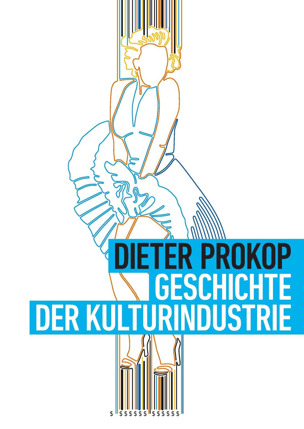 Cover: 9783734598722 | Geschichte der Kulturindustrie | Dieter Prokop | Buch | 576 S. | 2017