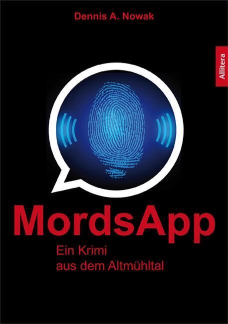 Cover: 9783869068862 | MordsApp | Ein Krimi aus dem Altmühltal | Dennis A Nowak | Buch | 2016