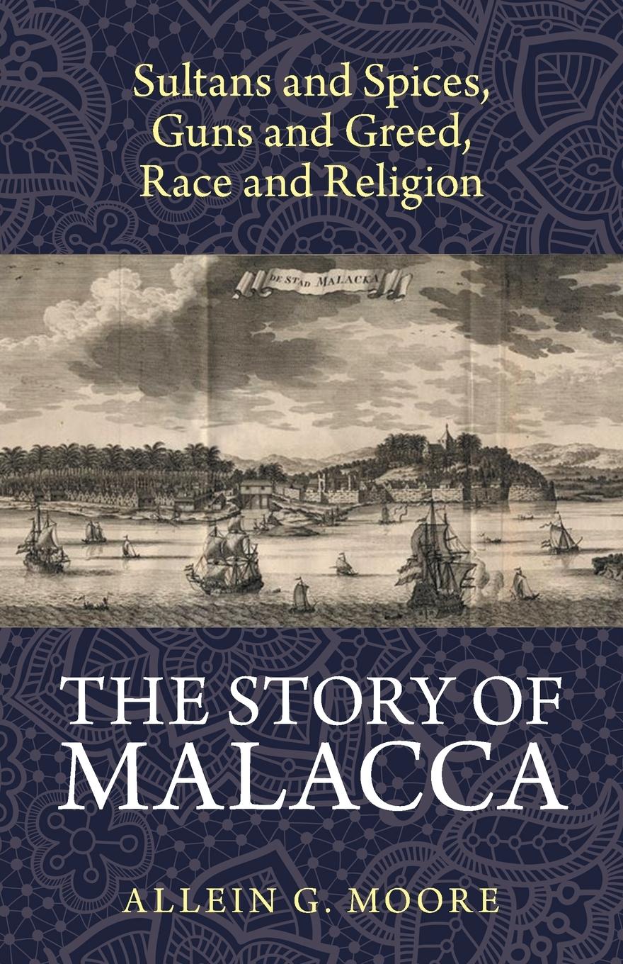 Cover: 9781543768435 | The Story of Malacca | Allein G. Moore | Taschenbuch | Englisch | 2022