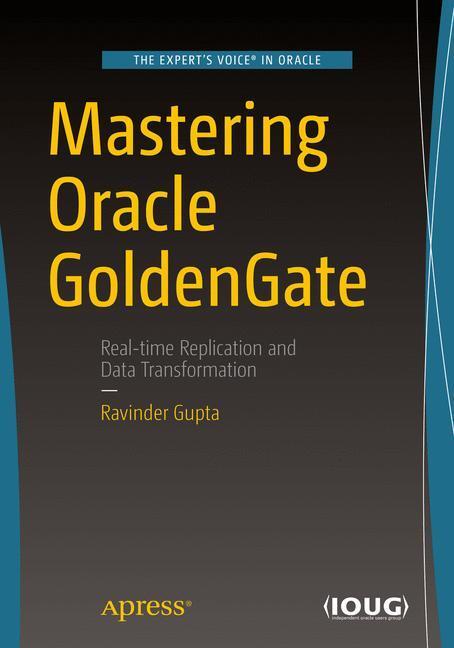 Cover: 9781484223000 | Mastering Oracle GoldenGate | Ravinder Gupta | Taschenbuch | Englisch