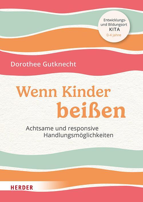 Cover: 9783451396526 | Wenn Kinder beißen | Achtsame und responsive Handlungsmöglichkeiten