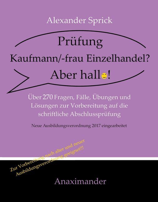 Cover: 9783981967609 | Prüfung Kaufmann/-frau Einzelhandel? Aber hallo! | Alexander Sprick