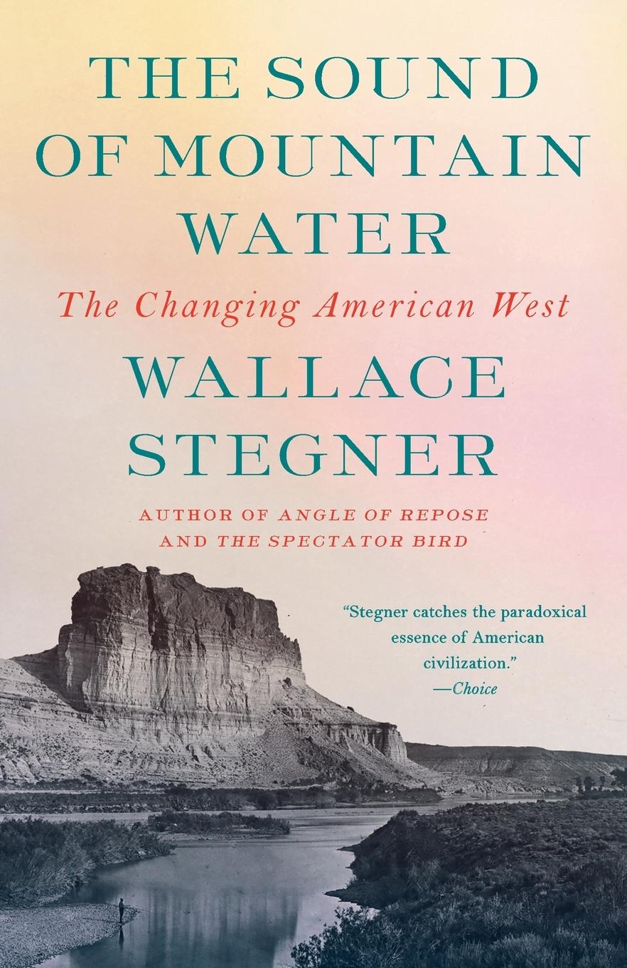 Cover: 9780525435433 | The Sound of Mountain Water | The Changing American West | Stegner