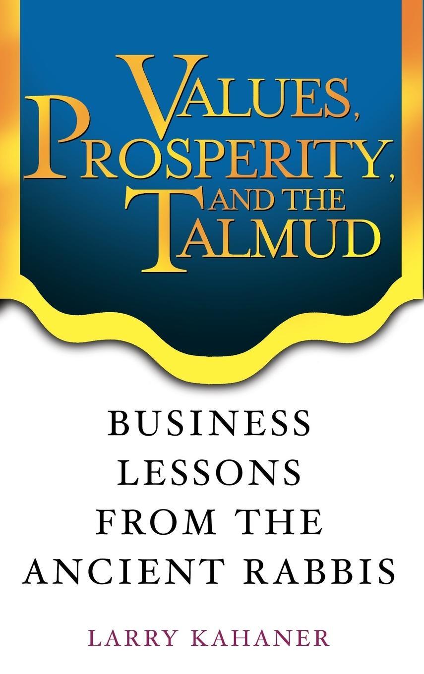 Cover: 9780471444411 | Values, Prosperity, and the Talmud | Larry Kahaner | Buch | Englisch