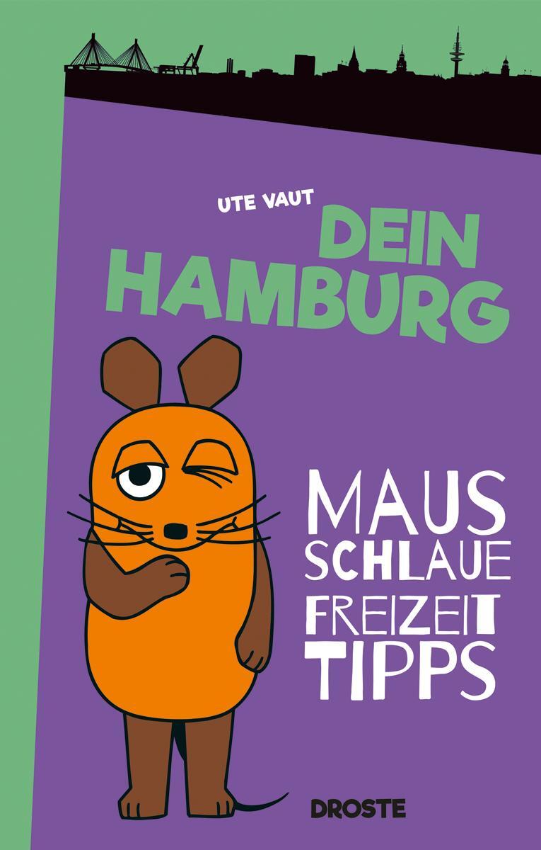 Cover: 9783770020720 | Dein Hamburg | Mausschlaue Freizeittipps | Ute Vaut | Taschenbuch