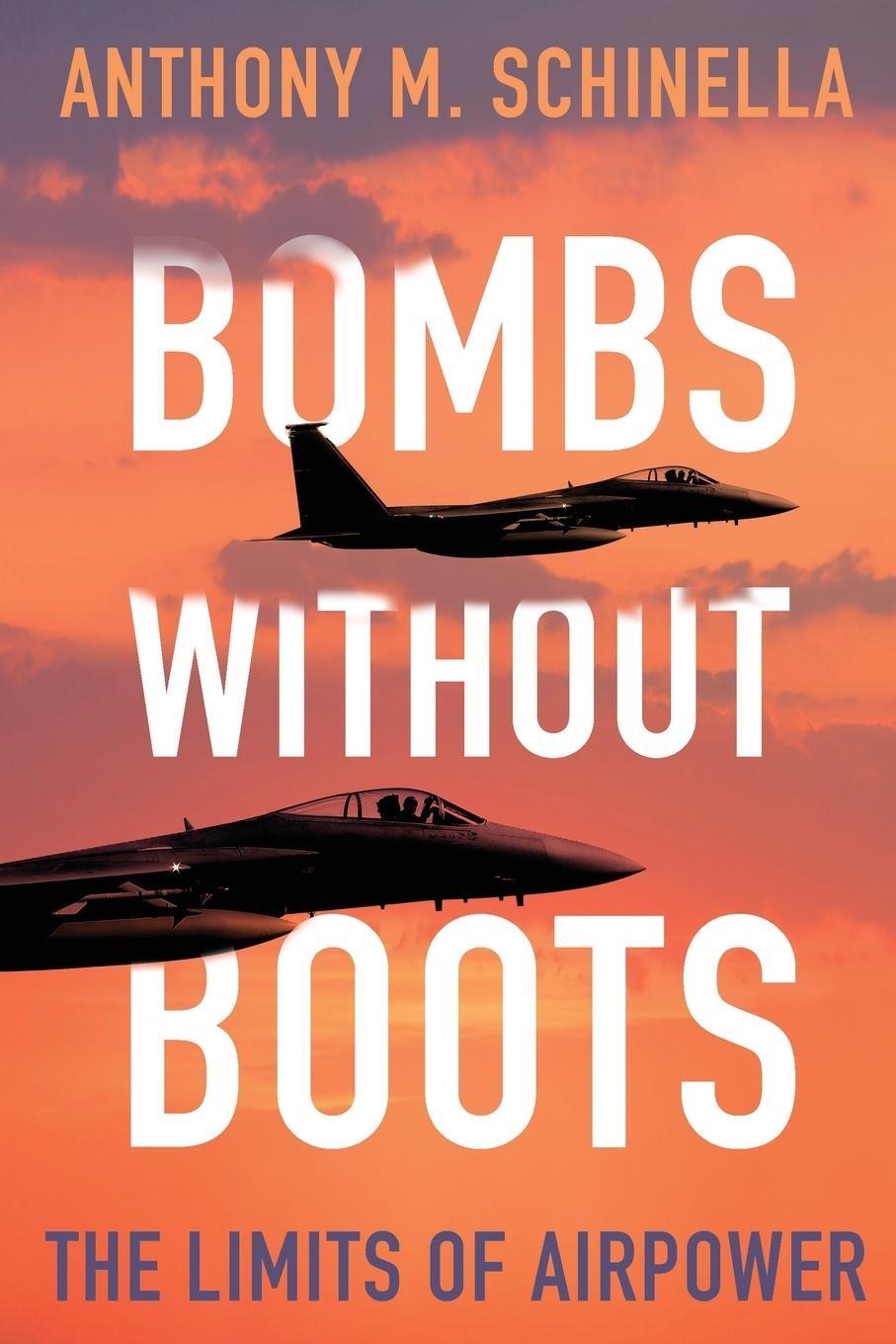 Cover: 9780815732419 | Bombs without Boots | The Limits of Airpower | Anthony M. Schinella
