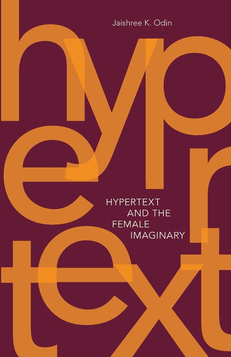 Cover: 9780816666706 | Hypertext and the Female Imaginary | Jaishree K. Odin | Taschenbuch