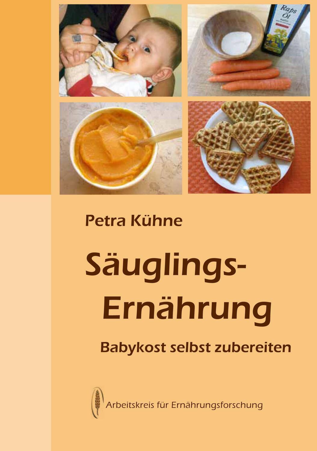 Cover: 9783922290483 | Säuglingsernährung | Babykost selbst zubereiten | Petra Kühne | Buch