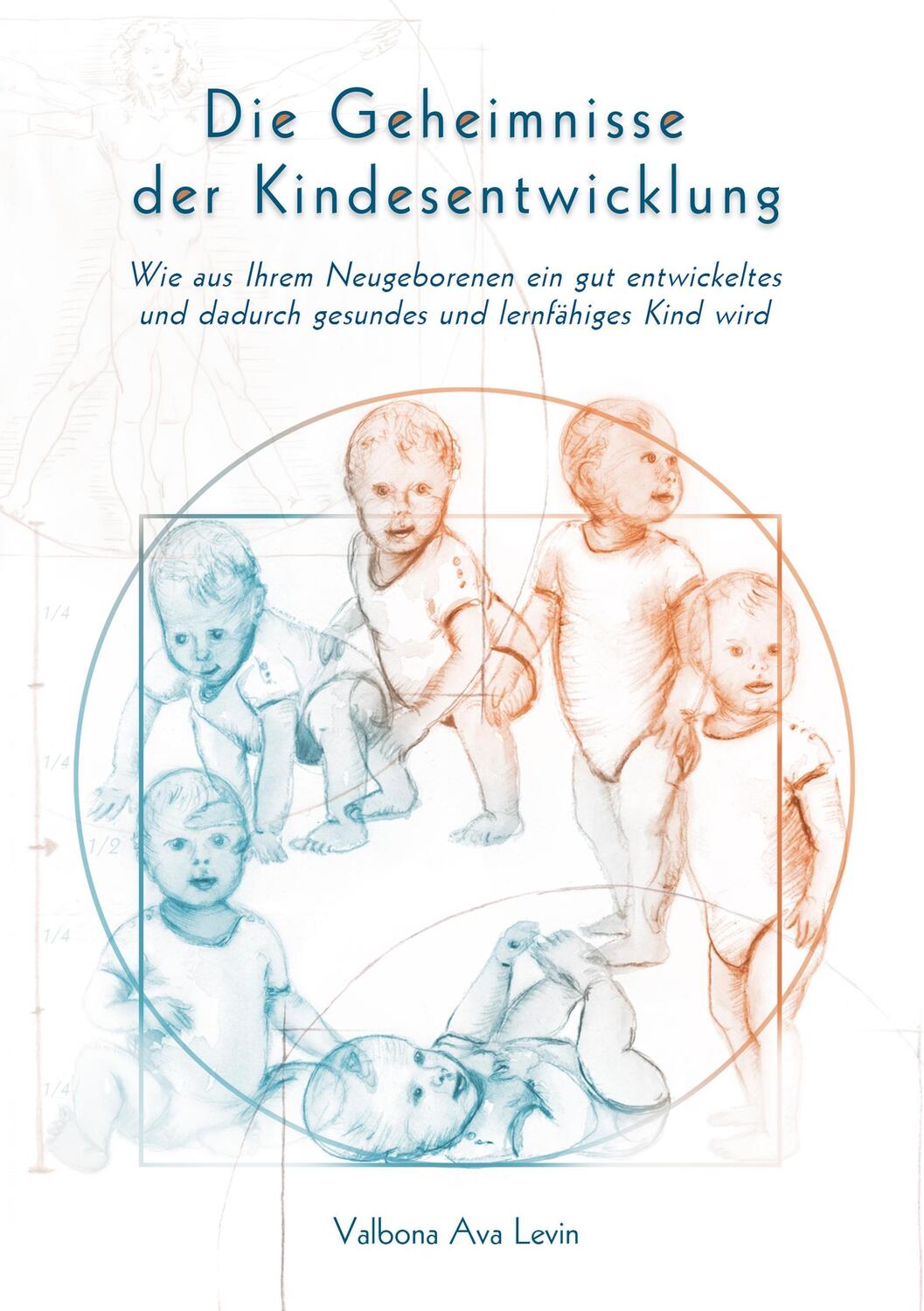 Cover: 9783746030173 | Die Geheimnisse der Kindesentwicklung | Valbona Ava Levin | Buch