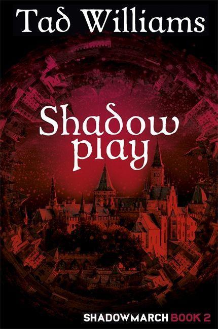Cover: 9781473641174 | Shadowplay | Shadowmarch Book 2 | Tad Williams | Taschenbuch | 2016