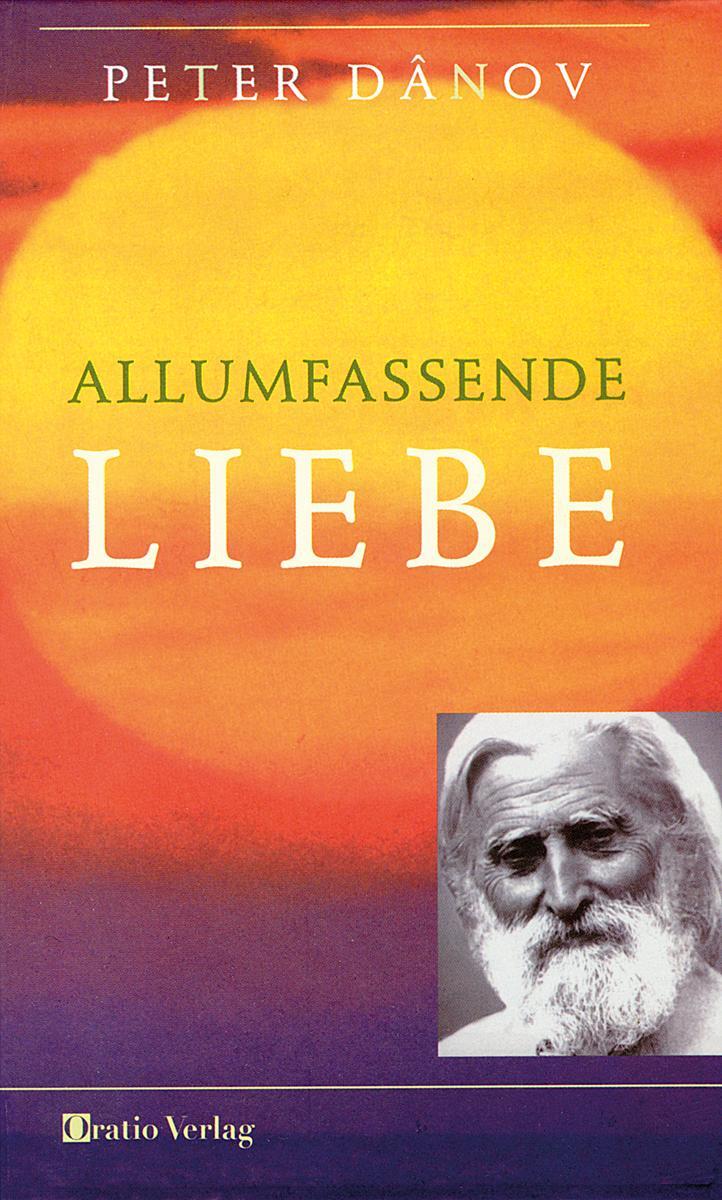 Cover: 9783721410013 | Allumfassende Liebe | Peter Danov | Buch | Deutsch | 2002