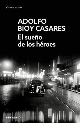 Cover: 9788466360241 | El Sueño de Los Héroes / Dream of Heroes | Adolfo Bioy Casares | Buch