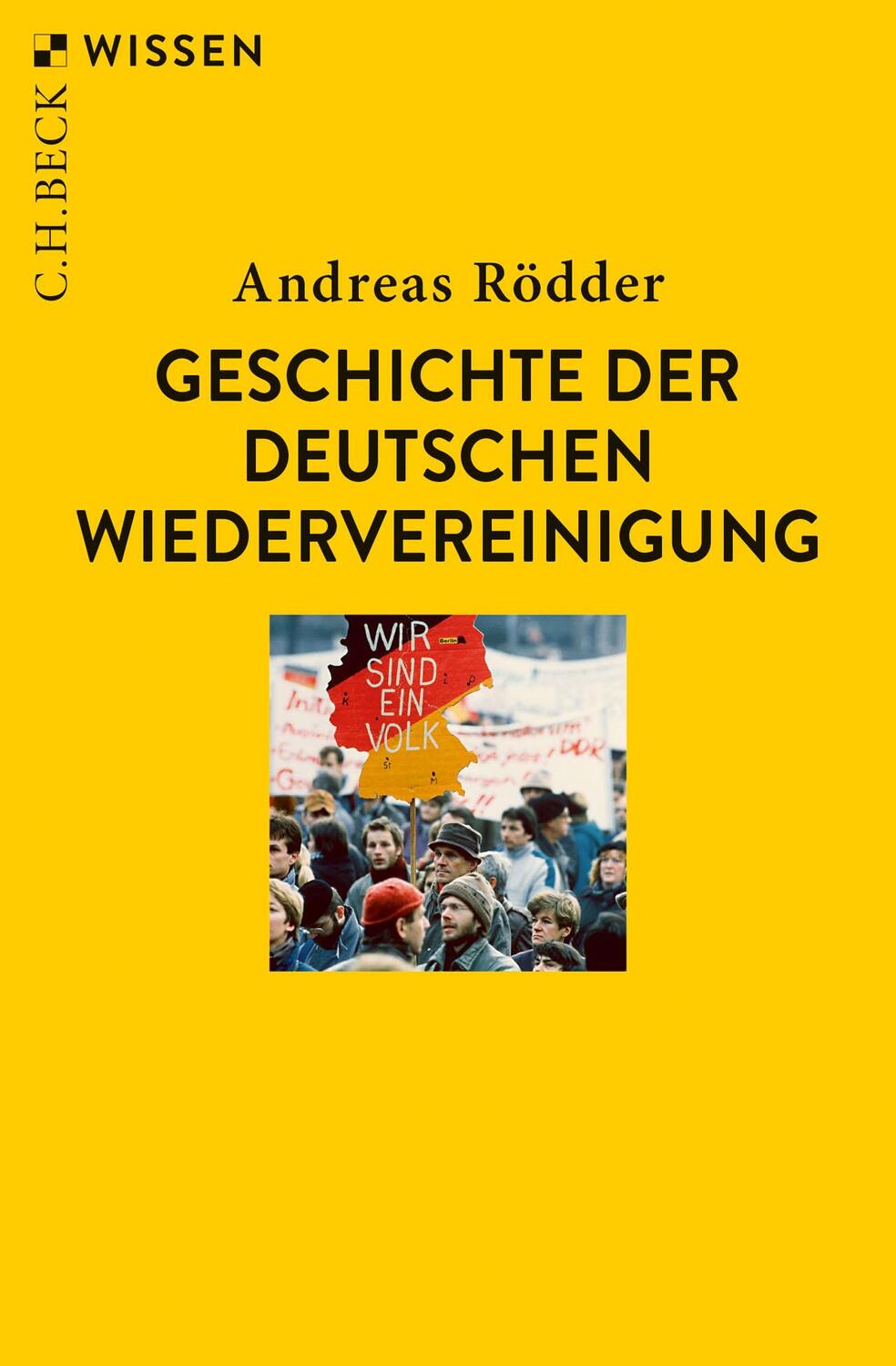 Cover: 9783406751172 | Geschichte der deutschen Wiedervereinigung | Andreas Rödder | Buch