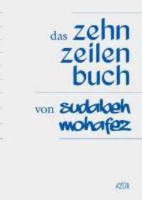 Cover: 9783981280463 | Das Zehn-Zeilen-Buch | Sudabeh Mohafez | Kartoniert / Broschiert