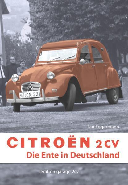 Cover: 9783980908221 | Citroën 2CV | Die Ente in Deutschland | Jan Eggermann | Buch | Deutsch