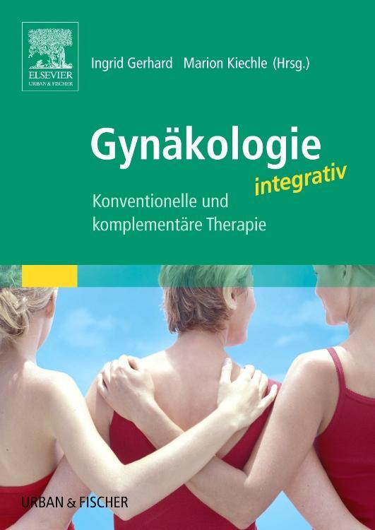 Cover: 9783437319174 | Gynäkologie integrativ | Konventionelle und komplementäre Therapien
