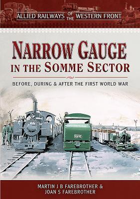 Cover: 9781473887633 | Allied Railways of the Western Front - Narrow Gauge in the Somme...