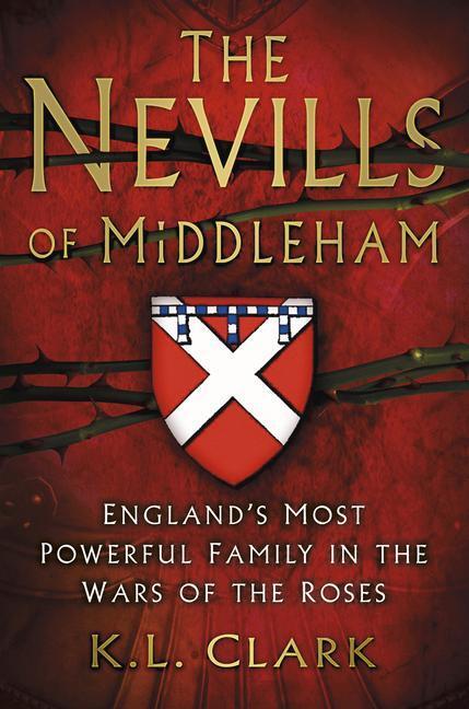 Cover: 9780750983440 | The Nevills of Middleham | K.L. Clark | Taschenbuch | Englisch | 2017