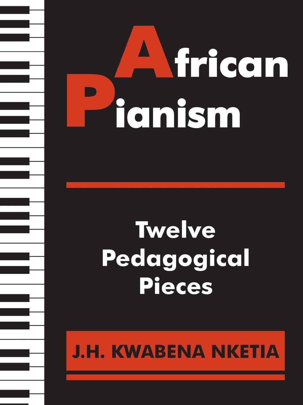 Cover: 9789964701475 | African Pianism | Twelve Pedagogical Pieces | J. H. Kwabena Nketia