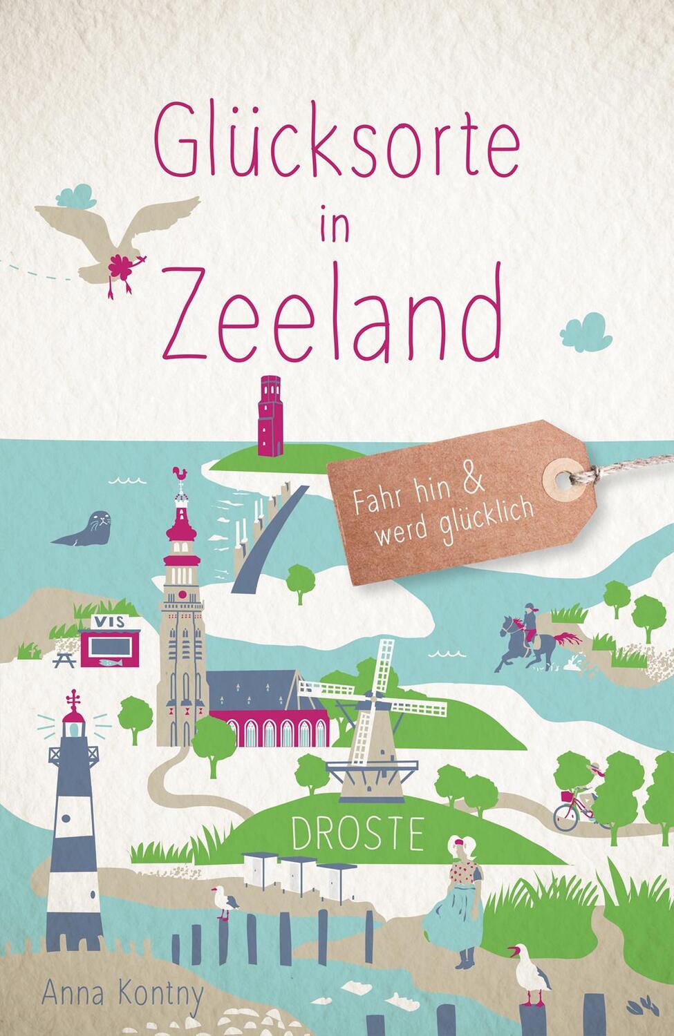 Cover: 9783770024827 | Glücksorte in Zeeland | Fahr hin & werd glücklich (Neuauflage) | Buch
