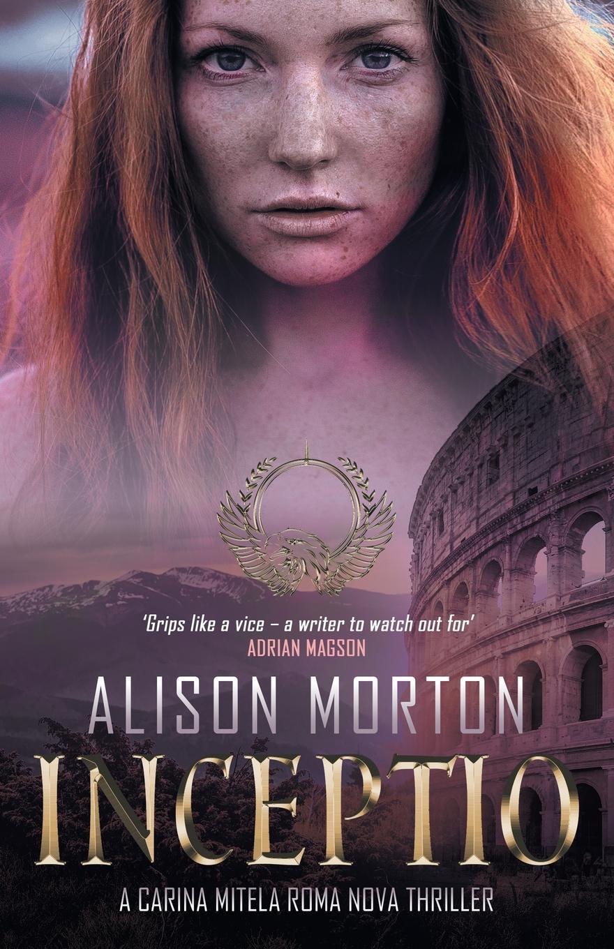 Cover: 9791097310134 | INCEPTIO | A Carina Mitela Roma Nova thriller | Alison Morton | Buch