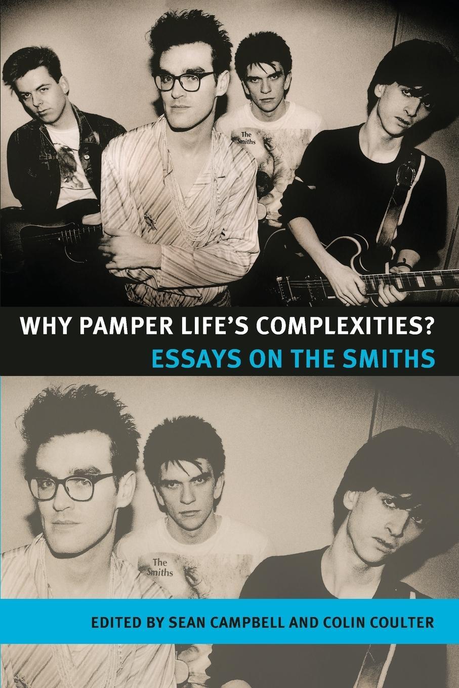 Cover: 9780719078415 | Why pamper life's complexities? | Essays on The Smiths | Colin Coulter