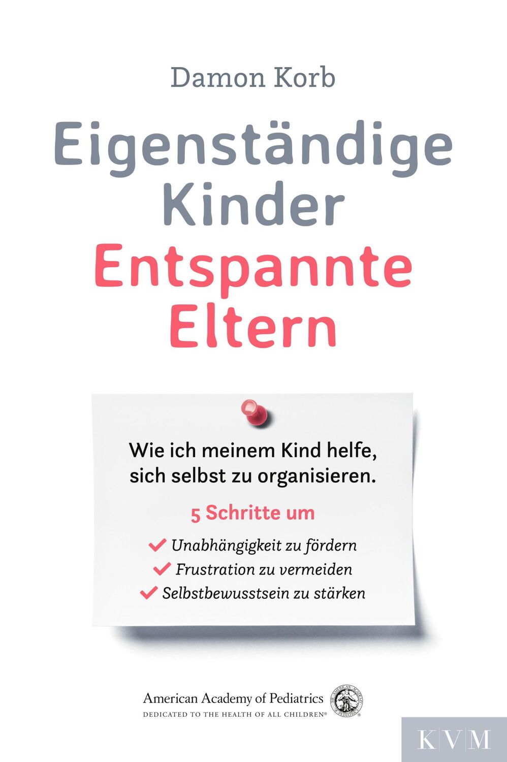 Cover: 9783868675009 | Eigenständige Kinder - Entspannte Eltern | Damon Korb | Taschenbuch