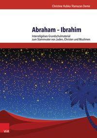 Cover: 9783525702321 | Abraham - Ibrahim | Christine/Demir, Ramazan Hubka | Taschenbuch