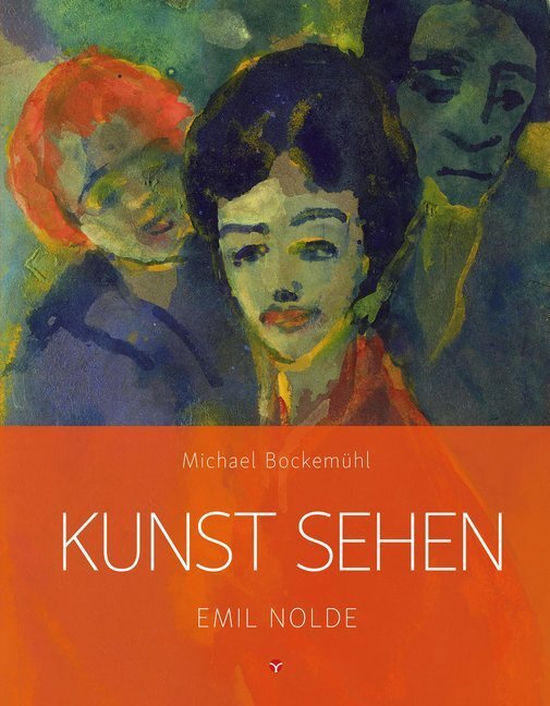 Cover: 9783957790705 | Kunst sehen - Emil Nolde | Michael Bockemühl | Taschenbuch | 2019