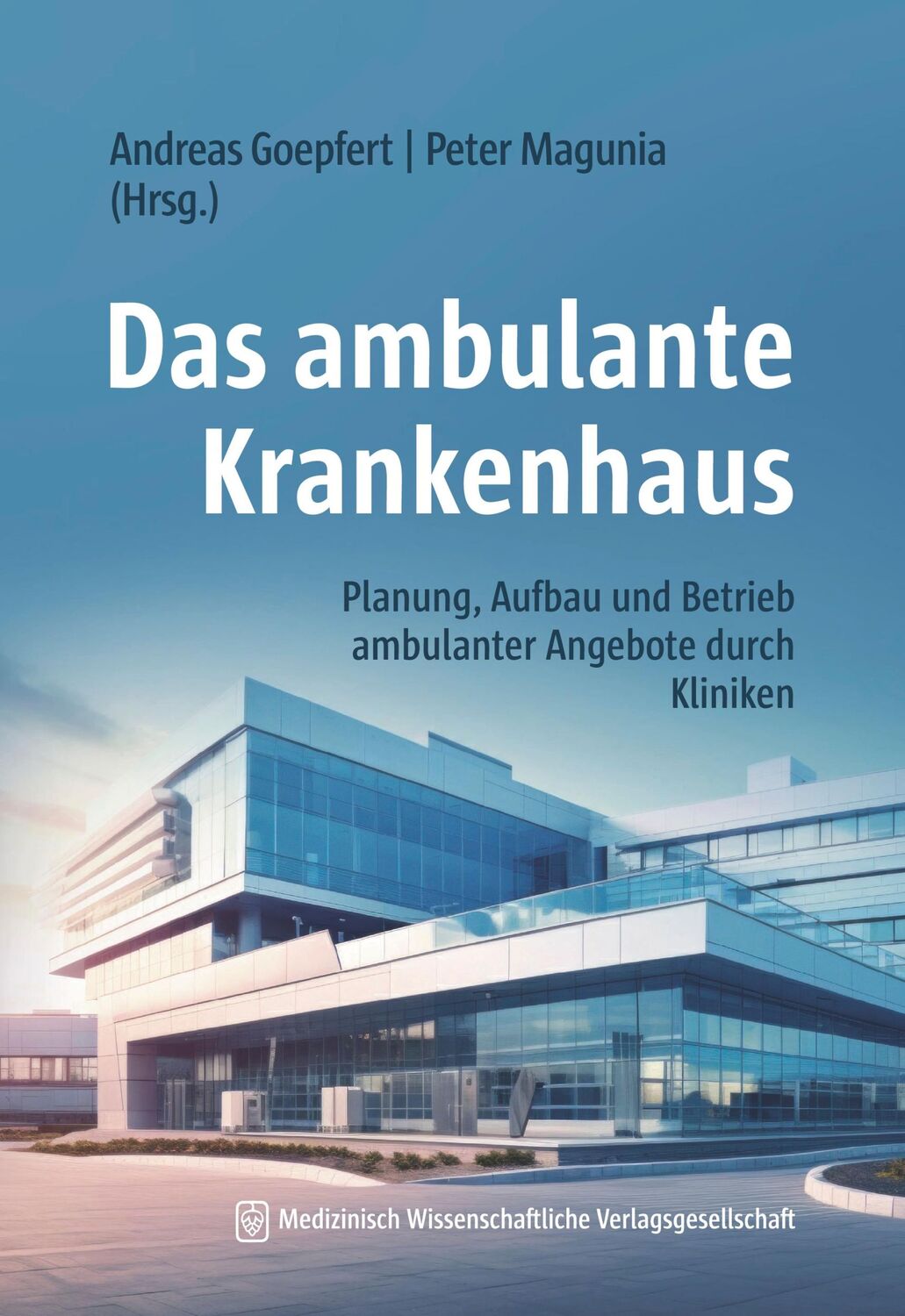 Cover: 9783954668823 | Das ambulante Krankenhaus | Andreas Goepfert (u. a.) | Taschenbuch