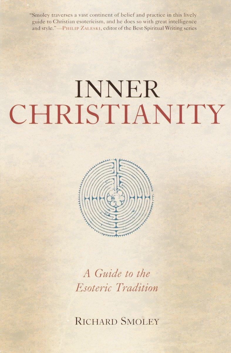 Cover: 9781570628108 | Inner Christianity | A Guide to the Esoteric Tradition | Smoley | Buch