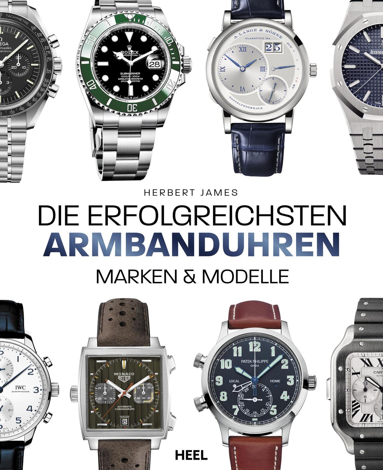 Cover: 9783868529531 | Die erfolgreichsten Armbanduhren | Marken & Modelle | Herbert James