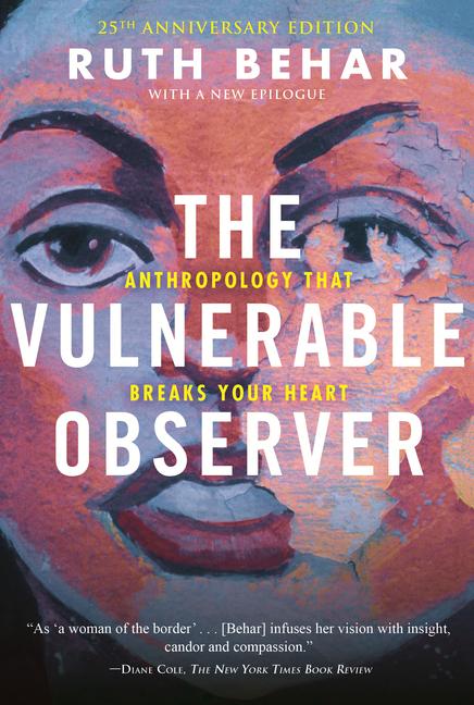 Cover: 9780807007136 | The Vulnerable Observer | Anthropology That Breaks Your Heart | Behar