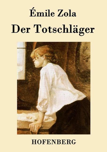 Cover: 9783843076265 | Der Totschläger | Émile Zola | Taschenbuch | Paperback | 408 S. | 2015