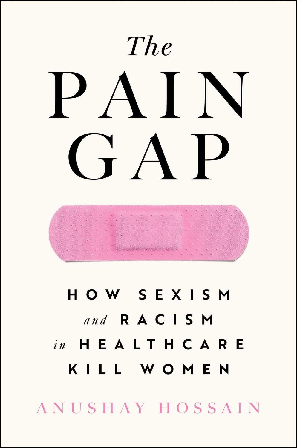 Cover: 9781982177775 | The Pain Gap | How Sexism and Racism in Healthcare Kill Women | Buch