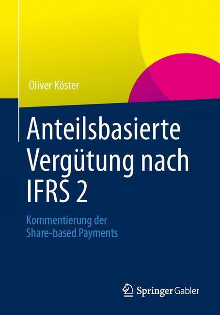 Cover: 9783658015503 | Anteilsbasierte Vergütung nach IFRS 2 | Oliver Köster | Taschenbuch