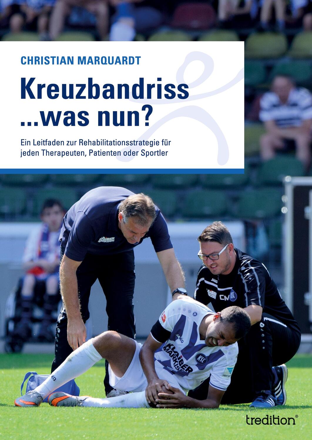 Cover: 9783347627093 | Kreuzbandriss ...was nun? | Christian Marquardt | Taschenbuch | 2022