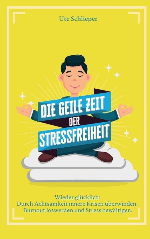Cover: 9783347208674 | Die geile Zeit der Stressfreiheit | Ute Schlieper | Buch | 132 S.