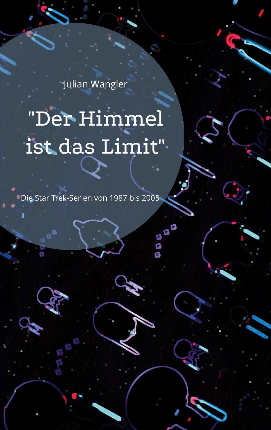 Cover: 9783755773795 | "Der Himmel ist das Limit" | Die Star Trek-Serien von 1987 bis 2005