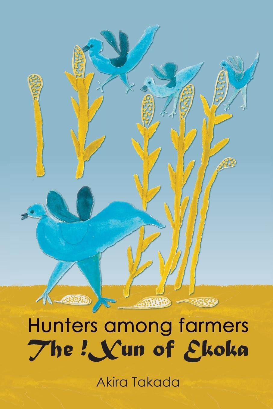 Cover: 9789991642673 | Hunters among Farmers | The !Xun of Ekoka | Akira Takada | Taschenbuch