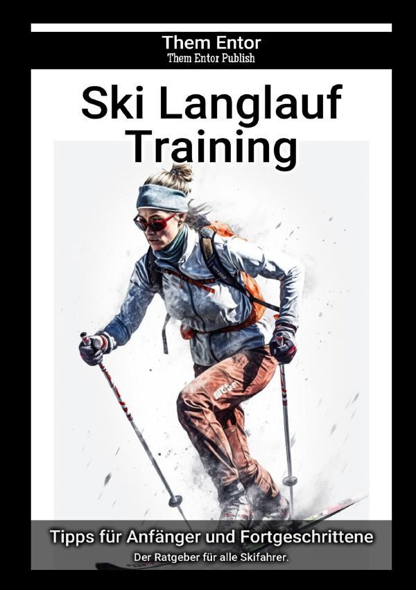 Cover: 9783758441998 | Ski Langlauf Training | Der Ratgeber für alle Skifahrer.. DE | Entor