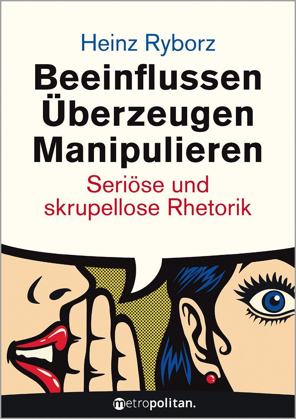 Cover: 9783961860722 | Beeinflussen - Überzeugen - Manipulieren | Heinz Ryborz | Taschenbuch