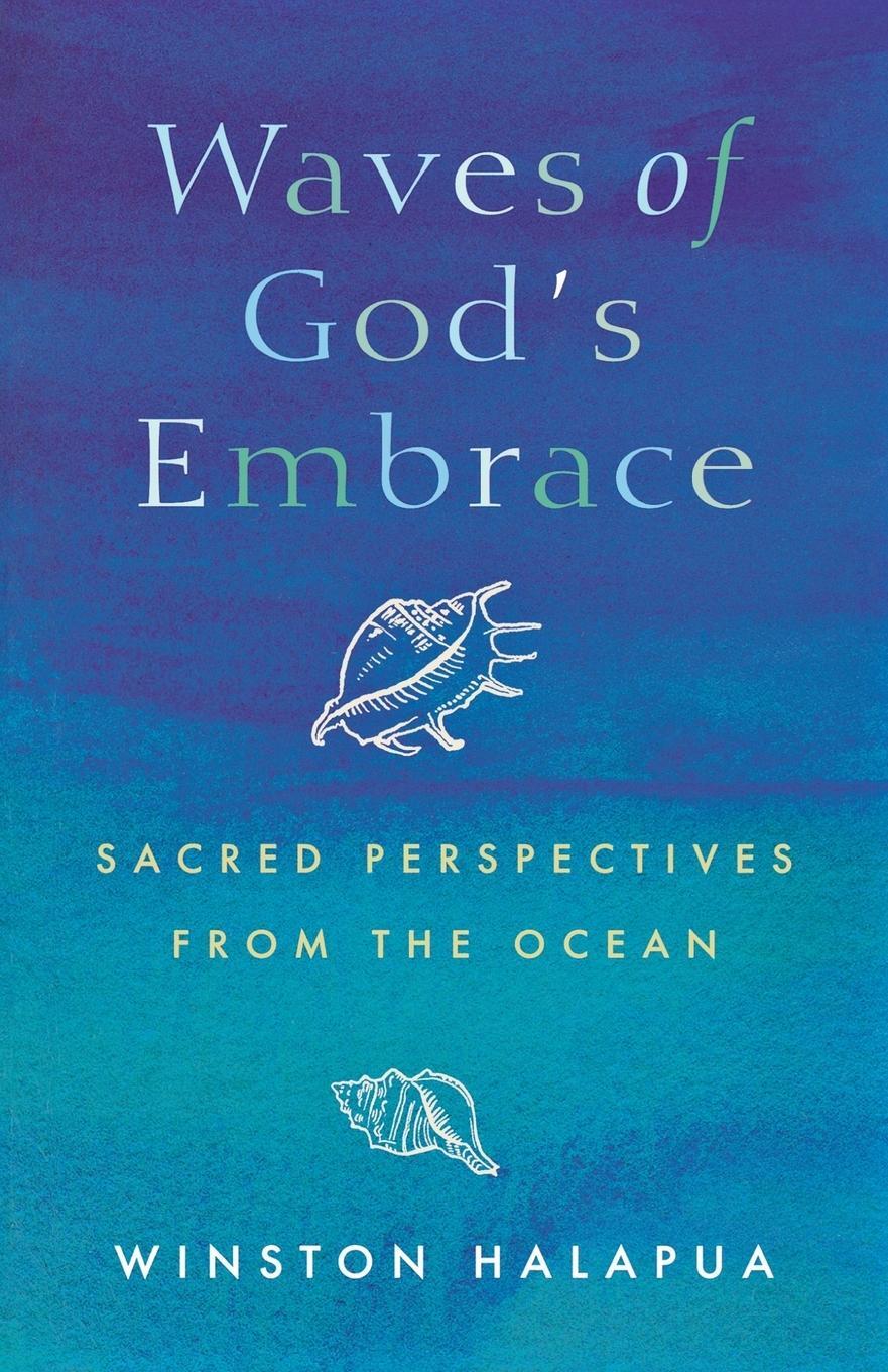 Cover: 9781853119224 | Waves of God's Embrace | Sacred Perspectives from the Ocean | Halapua