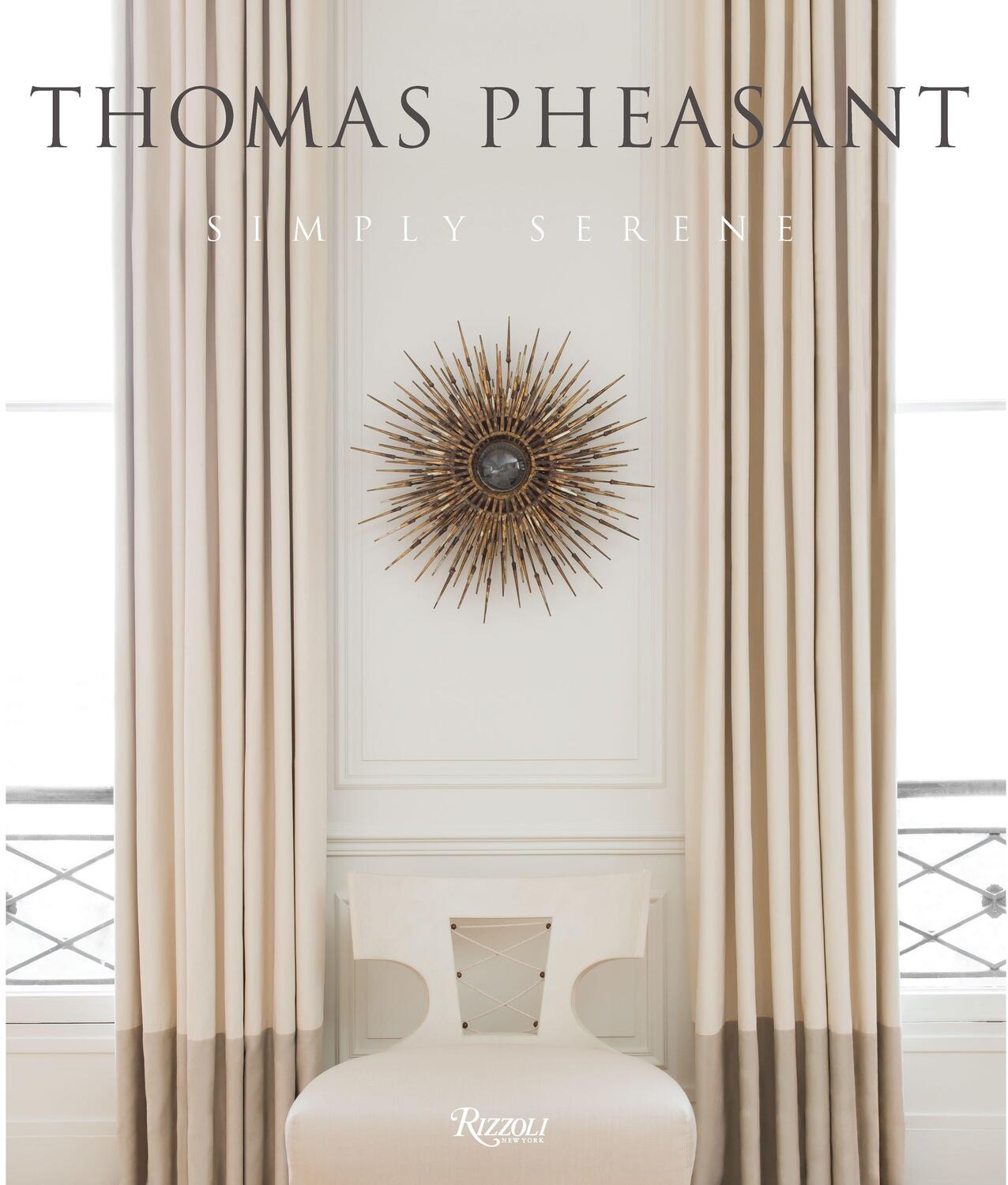 Cover: 9780847840816 | Thomas Pheasant: Simply Serene | Thomas Pheasant | Buch | Englisch