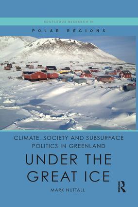 Cover: 9780367218911 | Climate, Society and Subsurface Politics in Greenland | Mark Nuttall