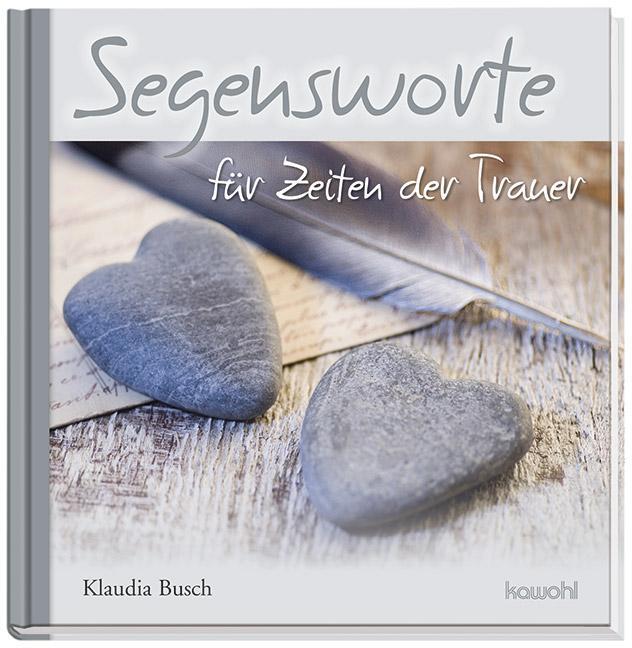 Cover: 9783863381479 | Segensworte für Zeiten der Trauer | Klaudia Busch | Buch | 48 S.