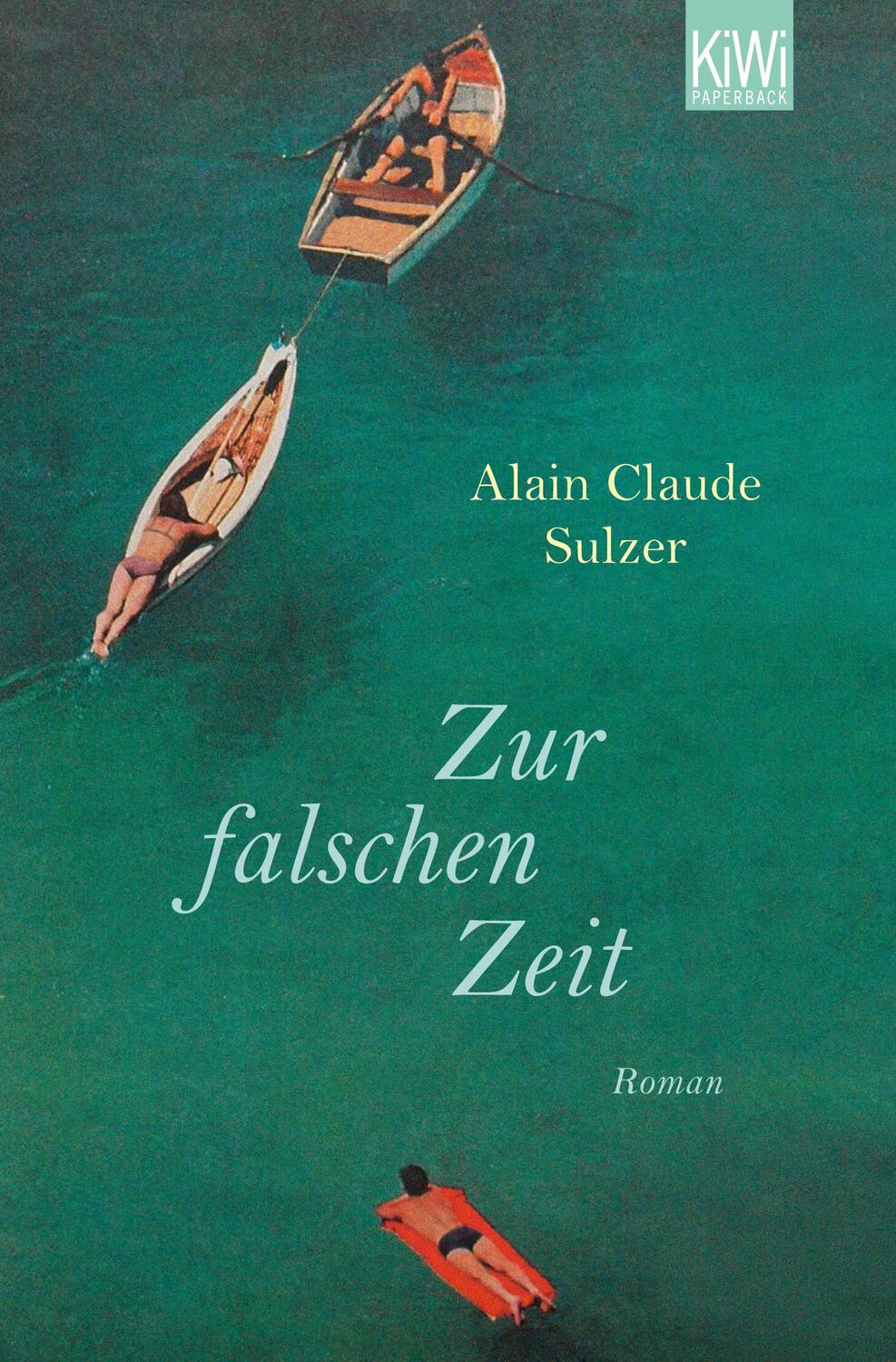 Cover: 9783462043938 | Zur falschen Zeit | Alain Claude Sulzer | Taschenbuch | KIWI | Deutsch