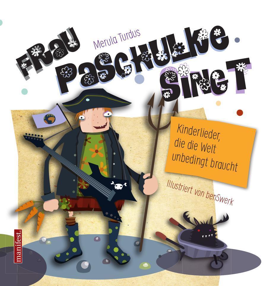 Cover: 9783961561292 | Frau Paschulke singt | Kinderlieder, die die Welt unbedingt braucht