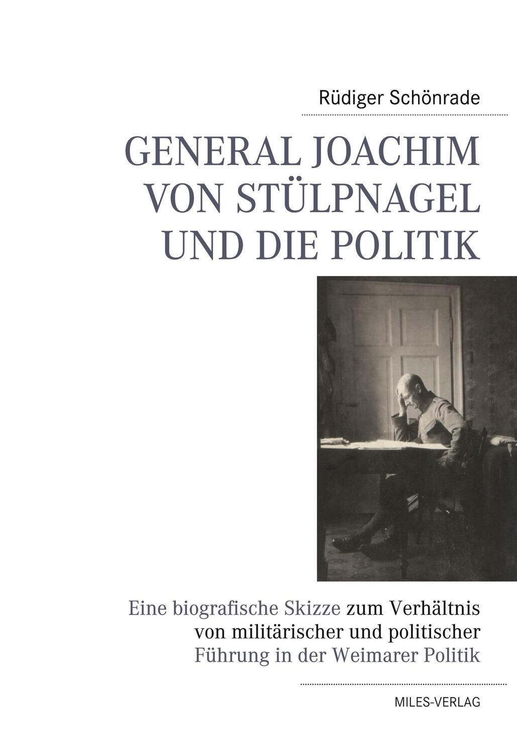Cover: 9783937885117 | General Joachim von Stülpnagel und die Politik | Rüdiger Schönrade